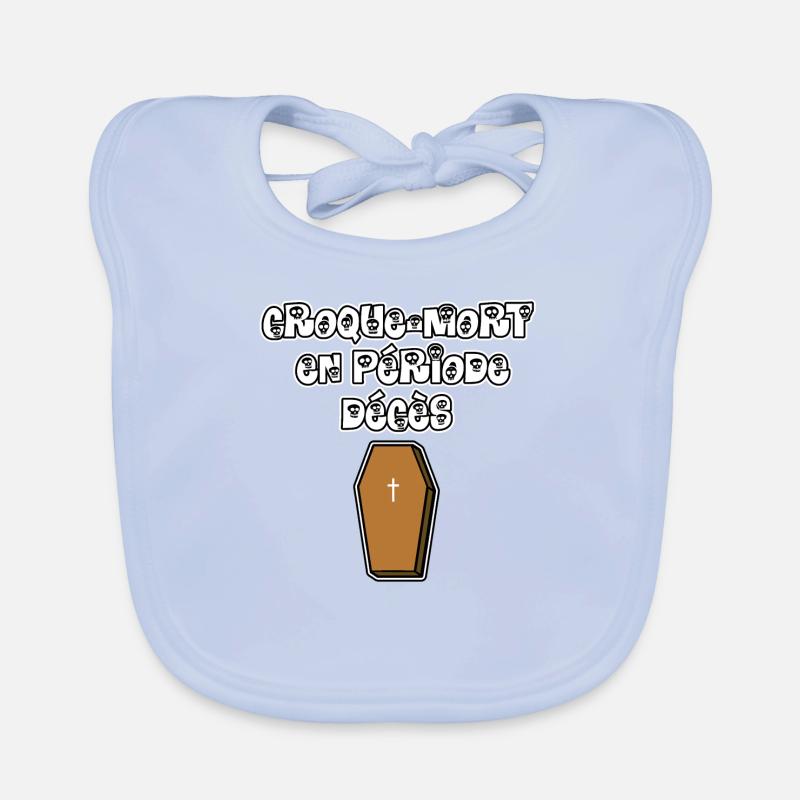 CROQUE-MORT, EN PÉRIODE DÉCÈS - JEUX DE MOTS Bavoir bio Bébé