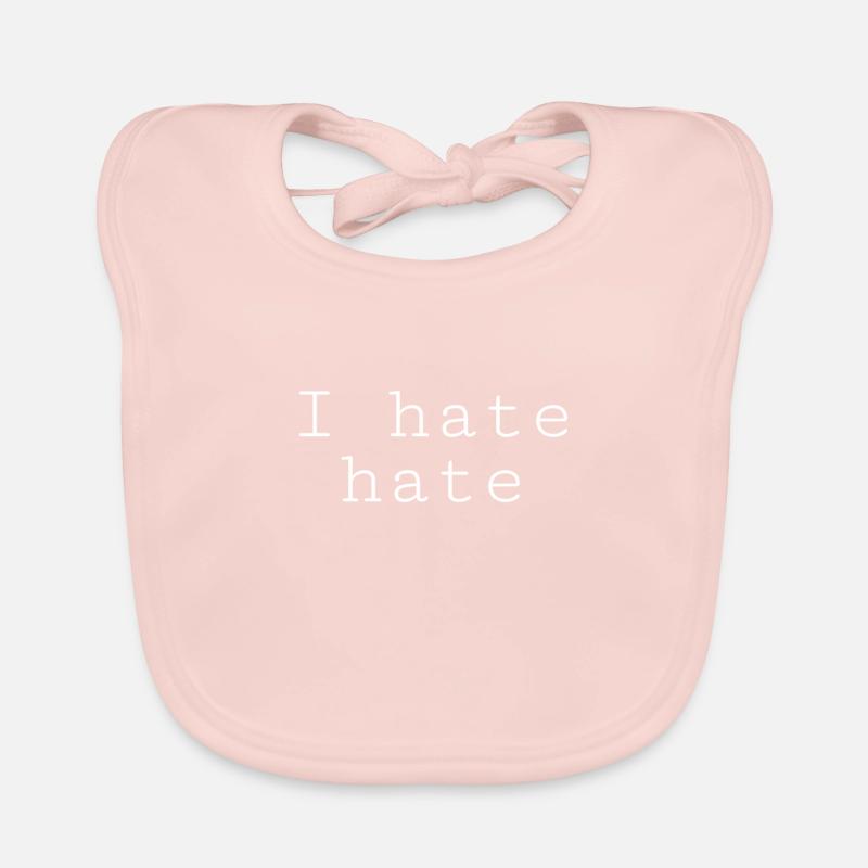 I hate hate / Geschenk Geschenkidee Baby Bio-Lätzchen