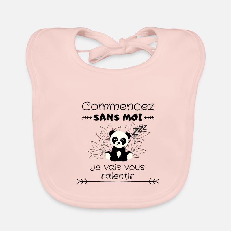 Commencez sans moi je vais vous ralentir - Bavoir bio Bébé - rose