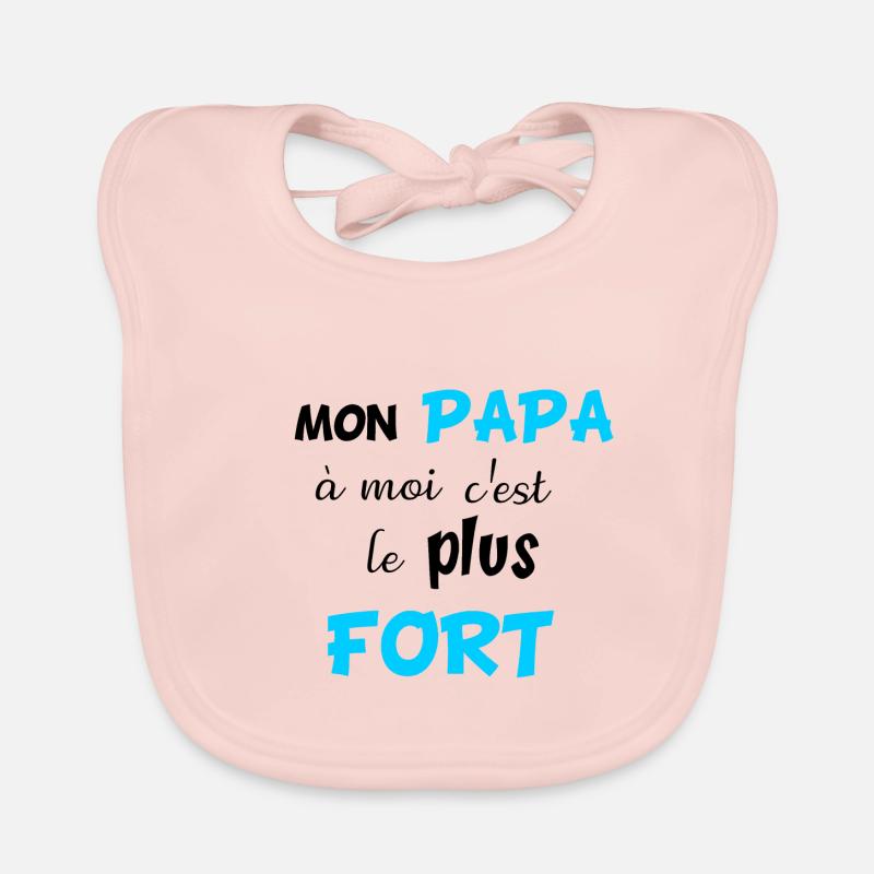 Mon papa à moi c'est le plus fort idée cadeau papa Bavoir bio Bébé