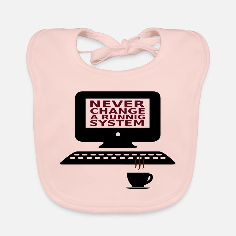 IT Never change a running system Organic Baby Bibs