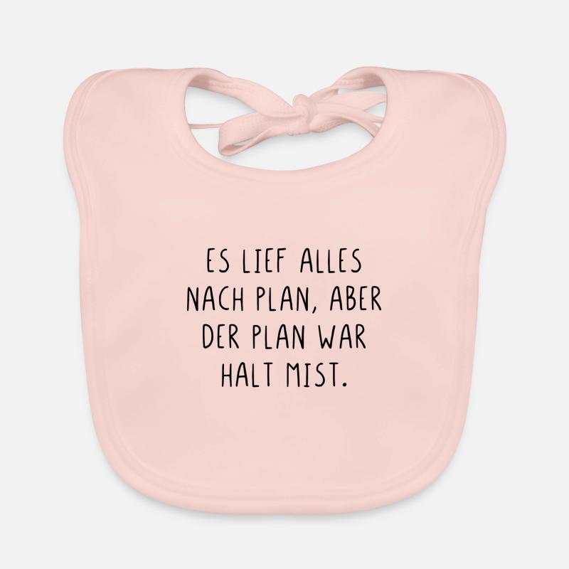 Es lief alles nach Plan aber der Plan war Mist Baby Bio-Lätzchen