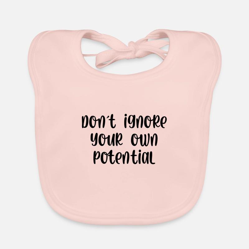 Dont ignore your own potential Baby Bio-Lätzchen