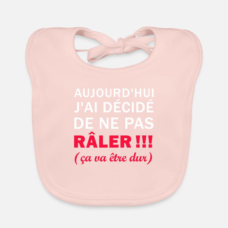 J'ai décidé de ne pas Râler - Bavoir bio Bébé - rose