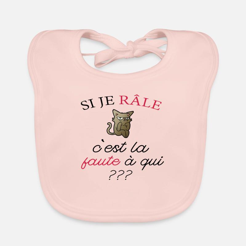Si je Râle c'est la faute à qui Bavoir bio Bébé