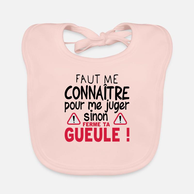 citation connaitre juger ferme ta gueule - Bavoir bio Bébé - rose