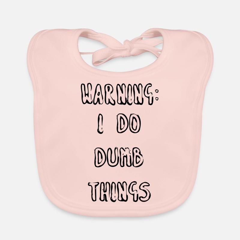 WARNING: I DO DUMB THINGS - Baby Bio-Lätzchen - Rose