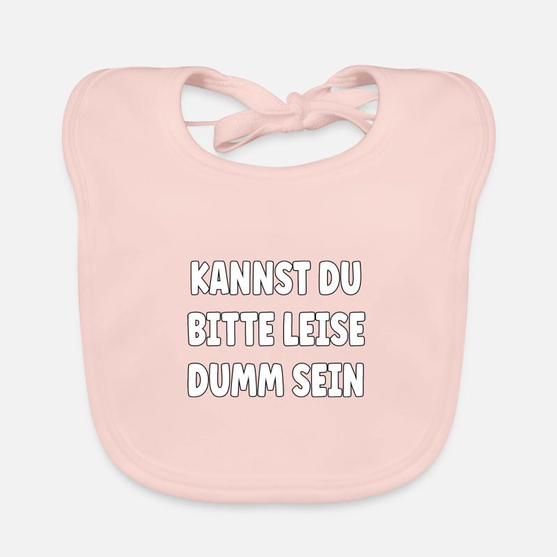 Kannst Du bitte leise Dumm sein? Baby Bio-Lätzchen