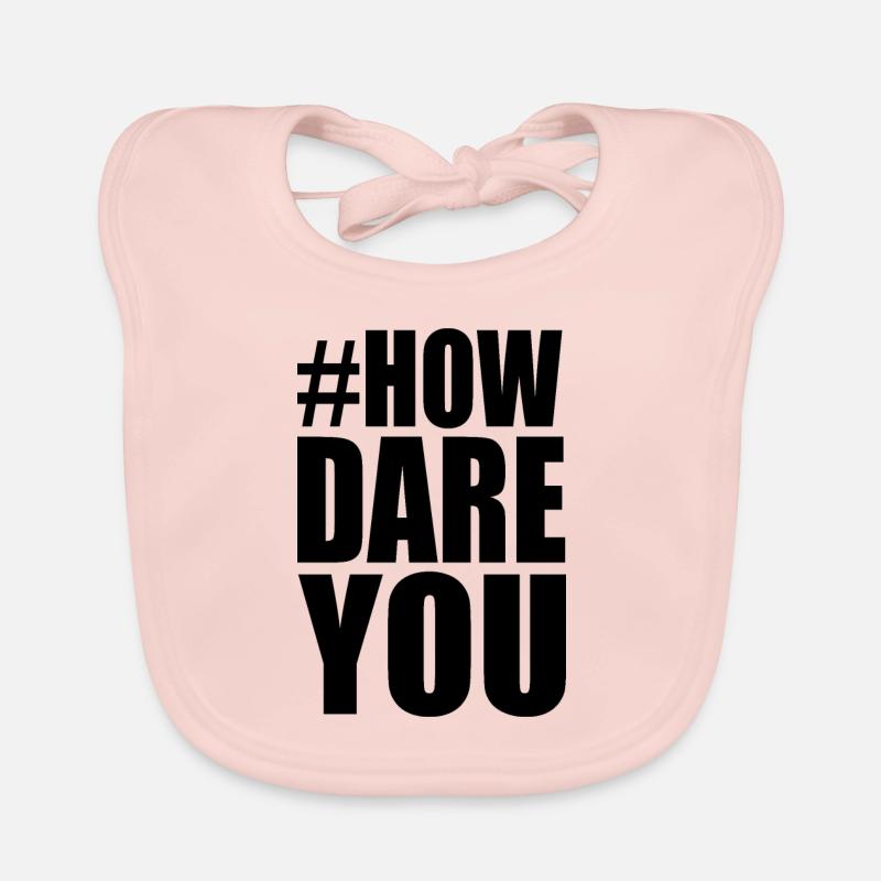 how dare you Baby Bio-Lätzchen