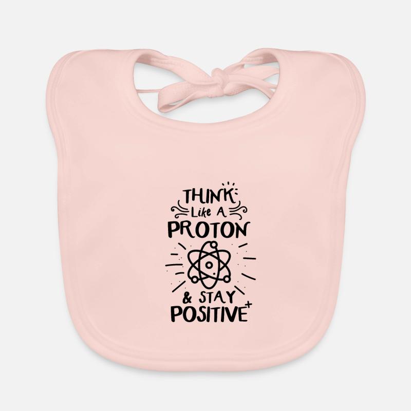 Think Like A Proton & Stay Positve Funny Physics Baby Bio-Lätzchen