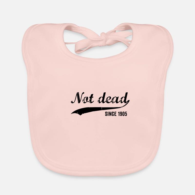 Funny Birthday Not Dead Since 1905 Organic Baby Bibs