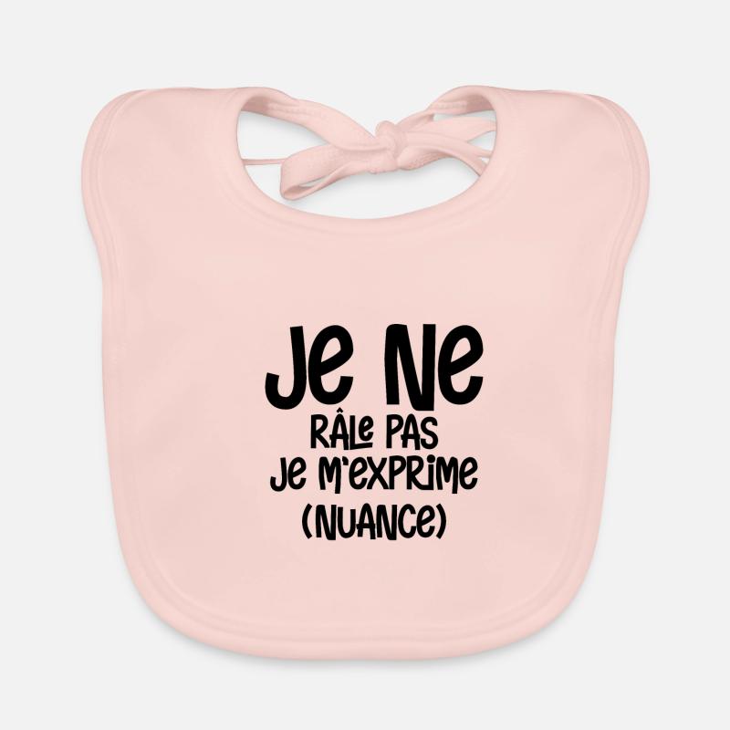 Je ne râle pas je m exprime Nuance Bavoir bio Bébé