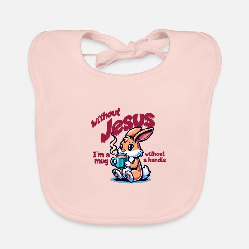 Without Jesus I'm a Mug Without a Handle Organic Baby Bibs