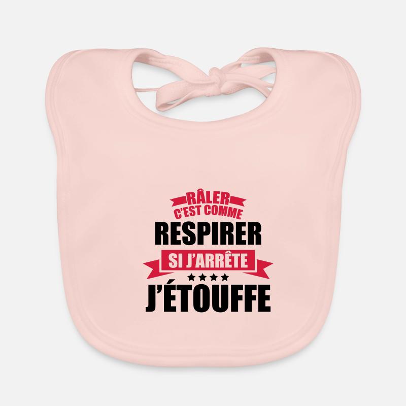 râler c'est comme respirer si j'arrête j'étouffe Bavoir bio Bébé