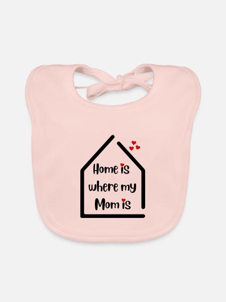 Home is where my mom is - Declaration of love to mom - Organic Baby Bibs - rose - Front