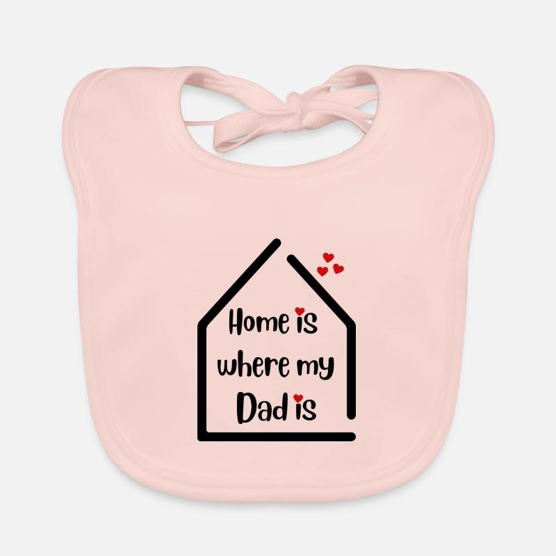 La maison est là où mon père est - Déclaration d’amour à papa Bavoir bio Bébé