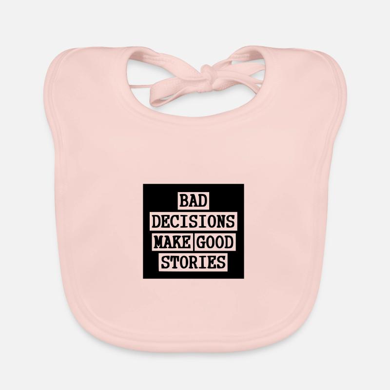 Bad Decisions - Good storys Baby Bio-Lätzchen