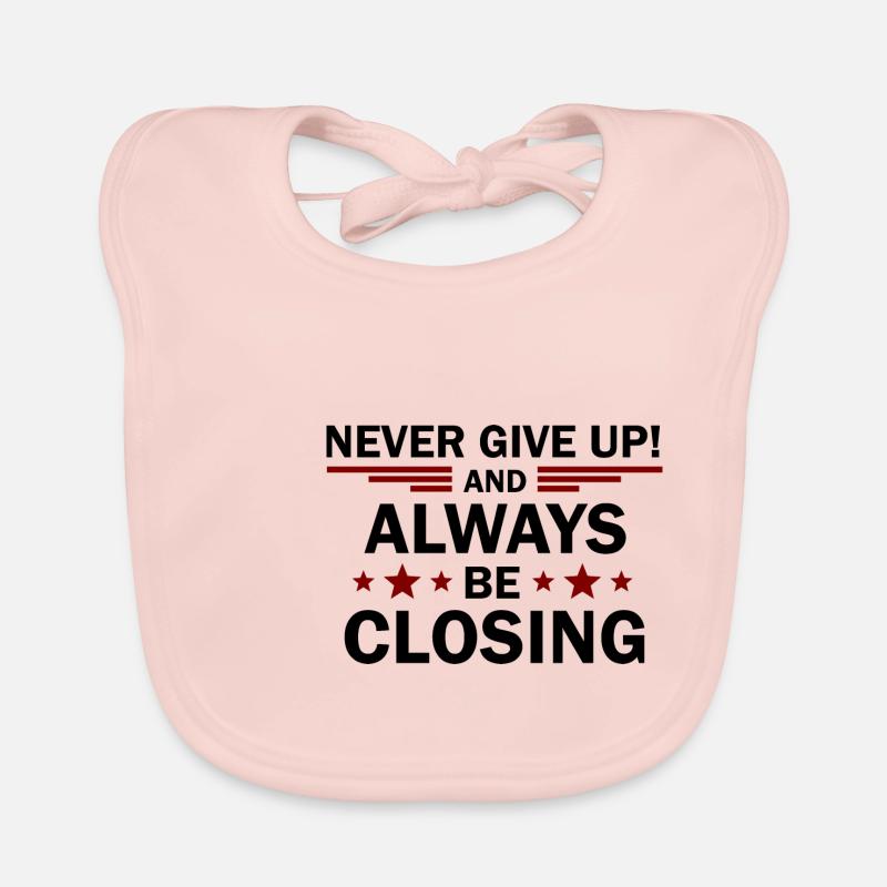 Never Give Up Be Closing Motivation Gift Idea Organic Baby Bibs