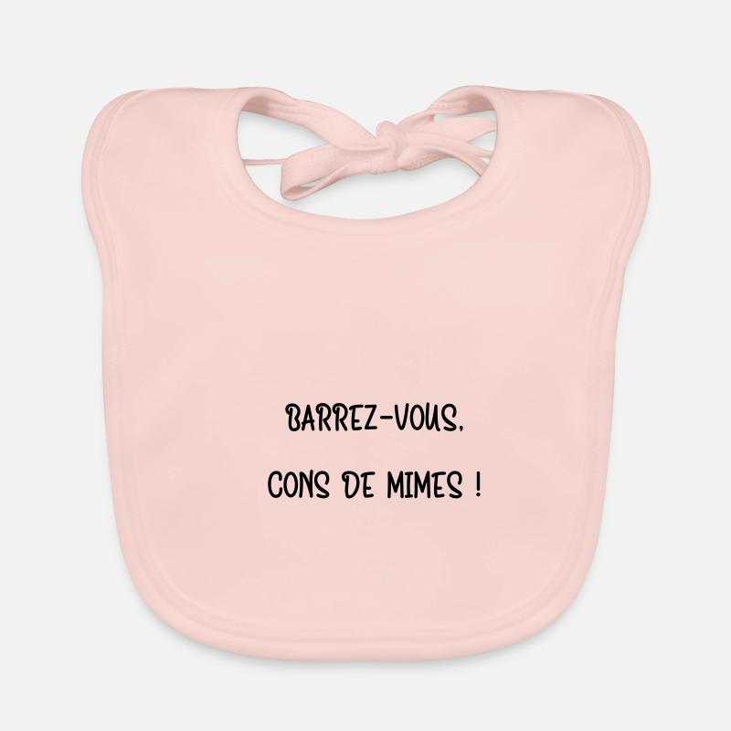 Barrez-vous, cons de mimes ! / Réplique Culte - Bavoir bio Bébé - rose