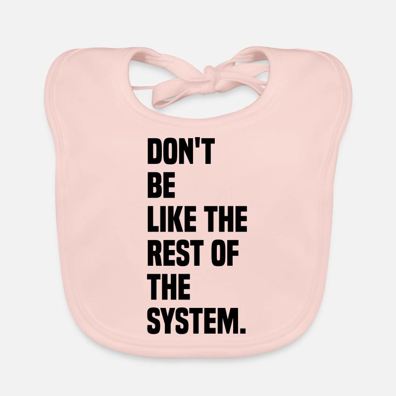 Ne soyez pas comme le reste du système Bavoir bio Bébé