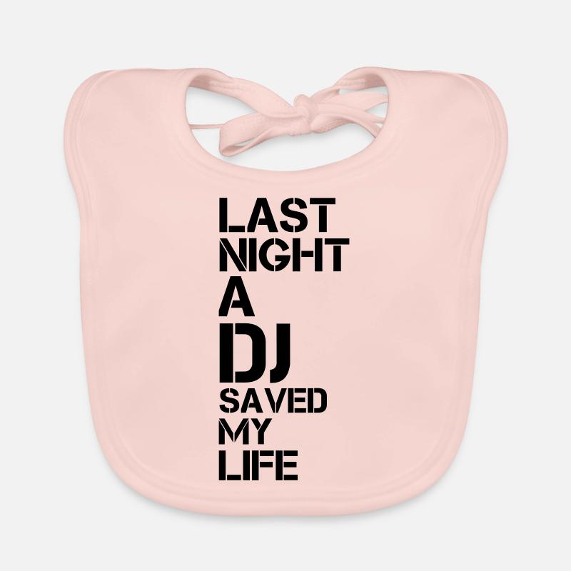 Last night a DJ saved my life Organic Baby Bibs