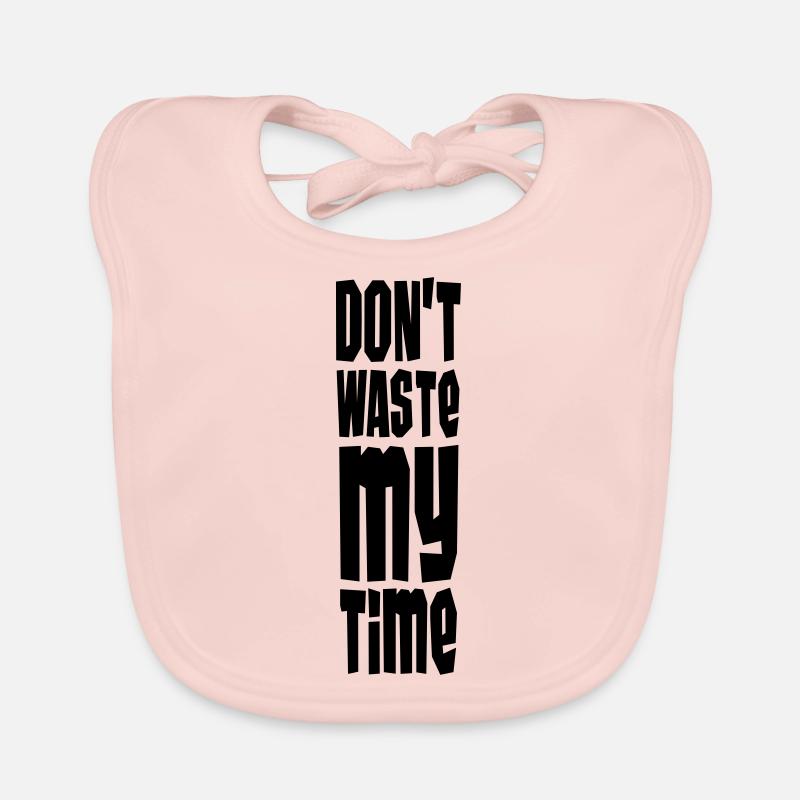 Don't Waste My Time Organic Baby Bibs