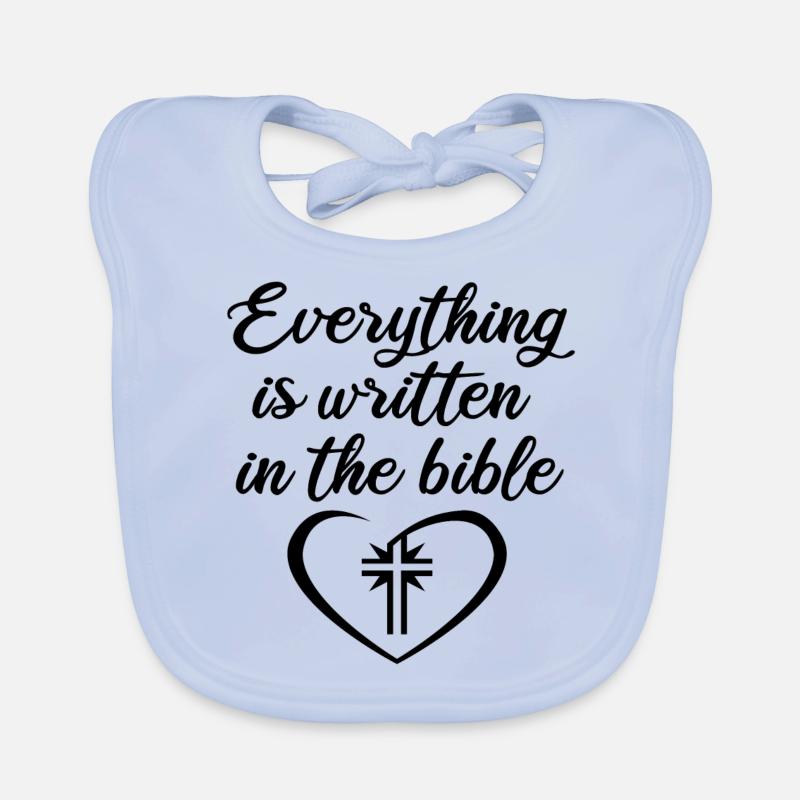 EVERYTHING IS WRITTEN IN THE BIBLE Organic Baby Bibs