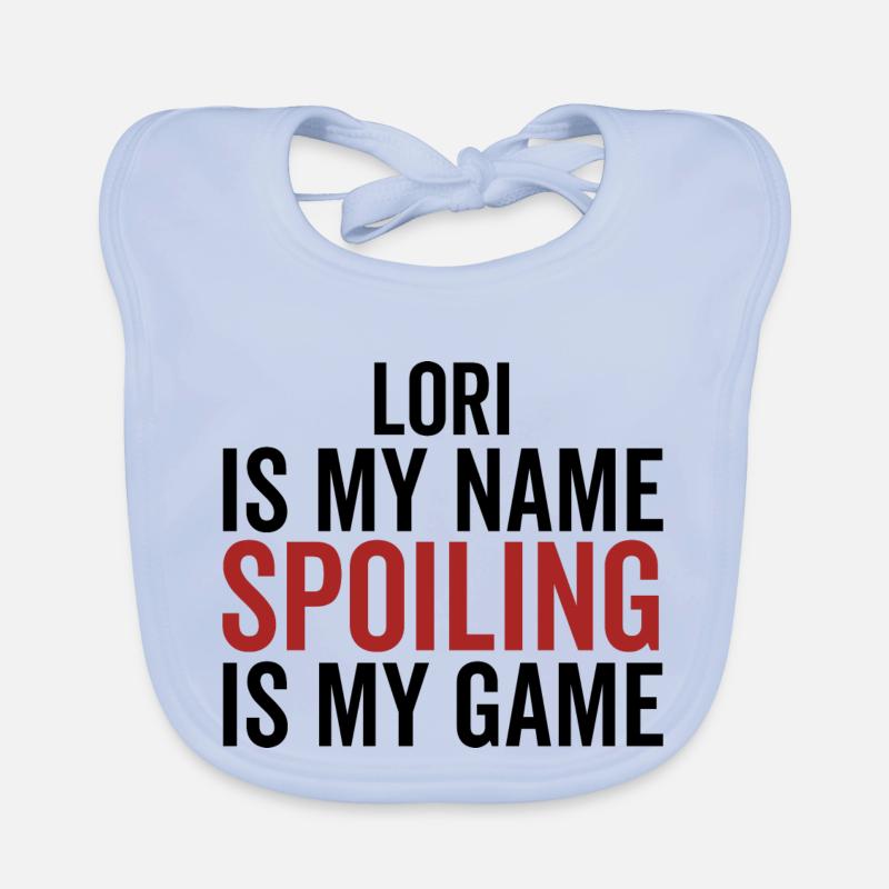 Lori is My Name Spoiling is My Game Organic Baby Bibs