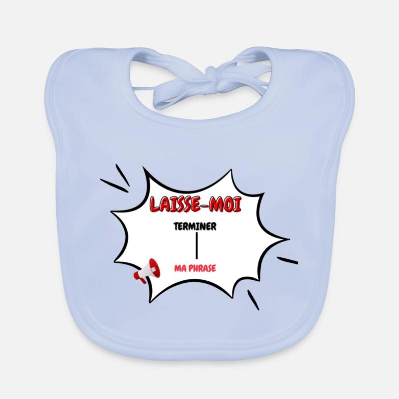 laisse-moi terminer ma phrase - Bavoir bio Bébé - bleu ciel