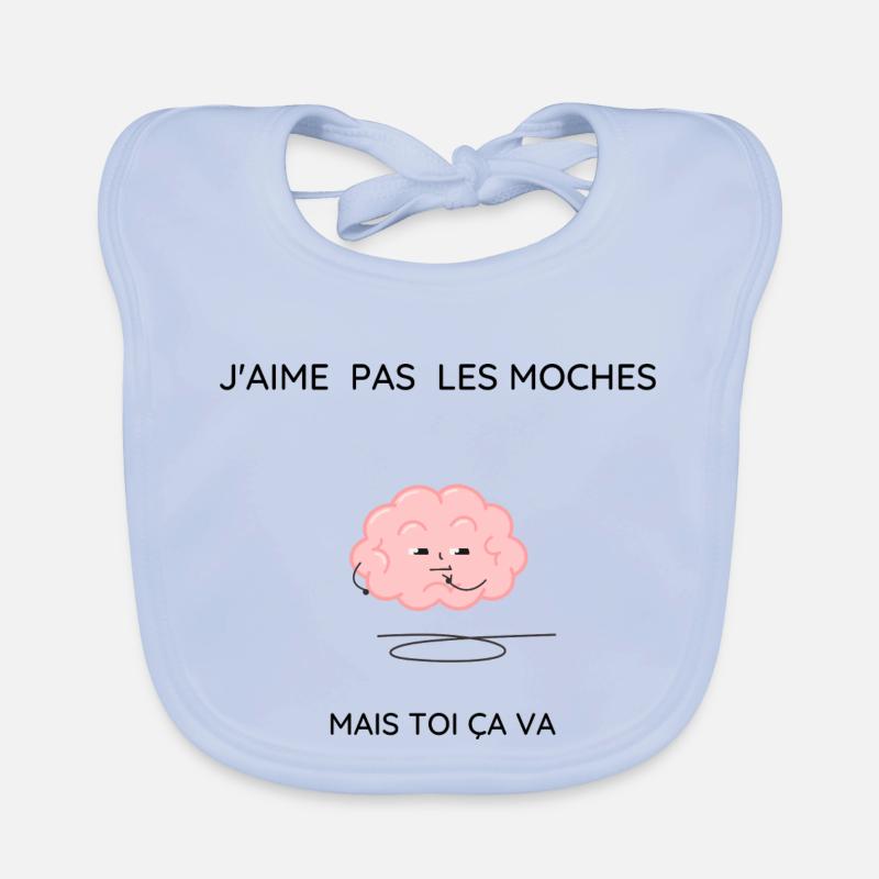 J'aime pas les gens pas beaux mais toi ça va Bavoir bio Bébé