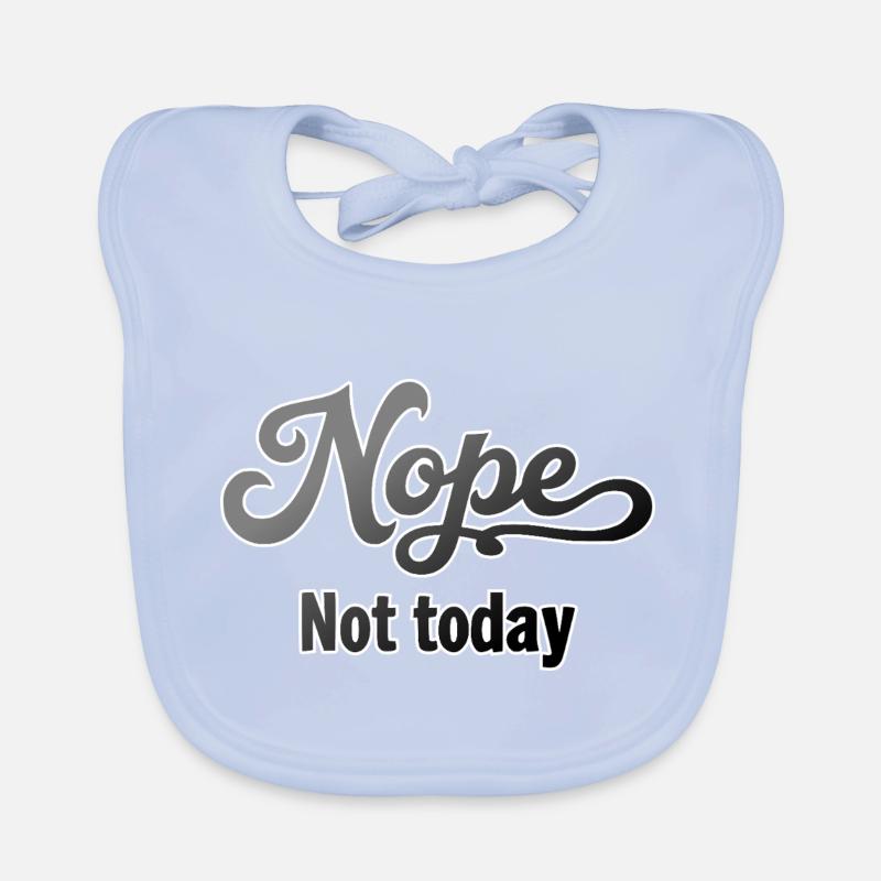 Nope, not today. Organic Baby Bibs