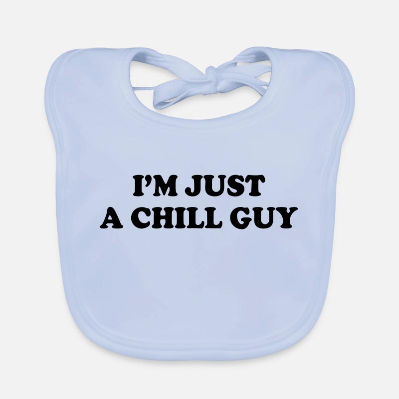 I'm just a chill guy. Organic Baby Bibs