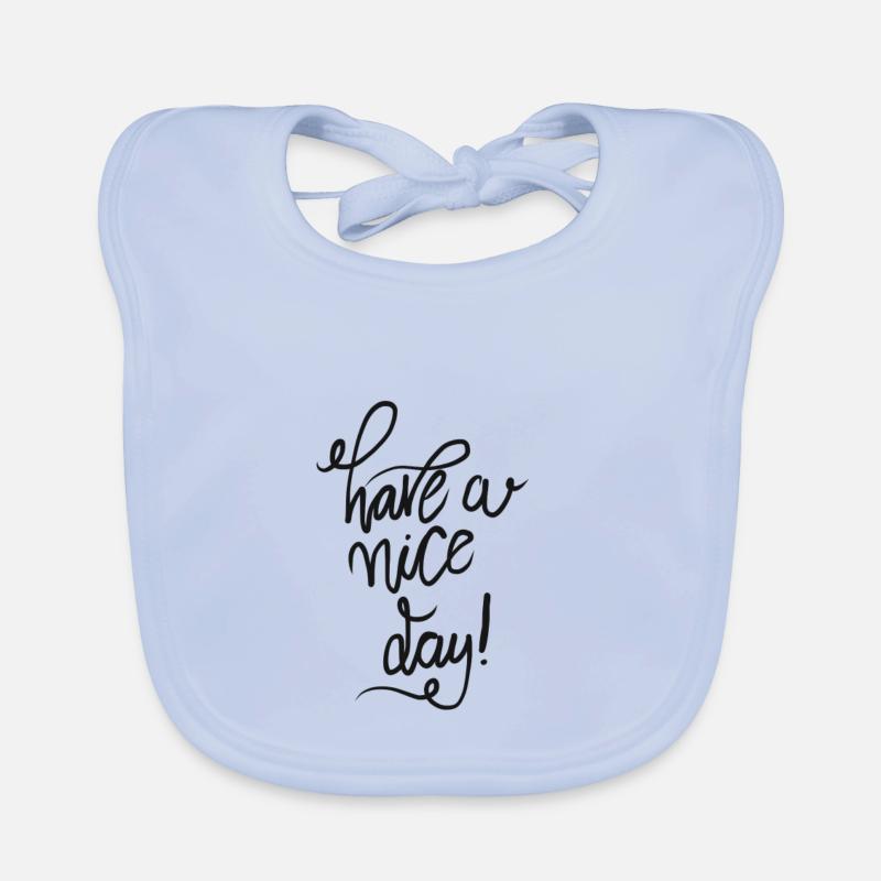nice day, good day, spruch Baby Bio-Lätzchen