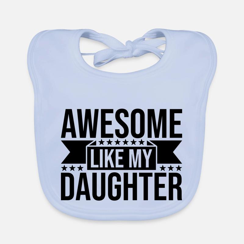 Awesome Like My Daughter Organic Baby Bibs