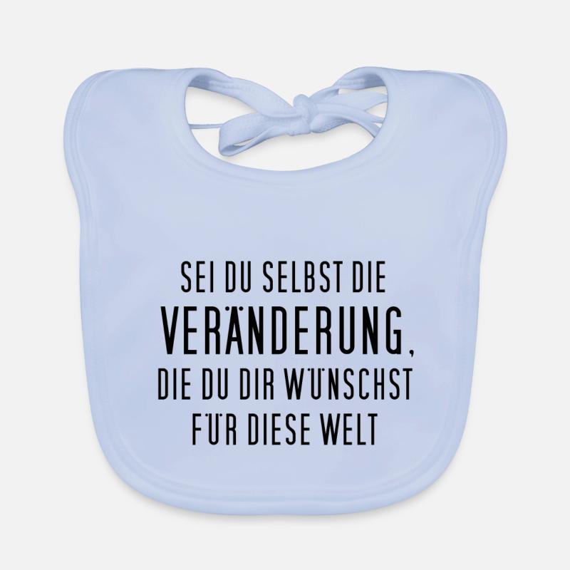 Sei du selbst die Veränderung, die du dir ... Baby Bio-Lätzchen