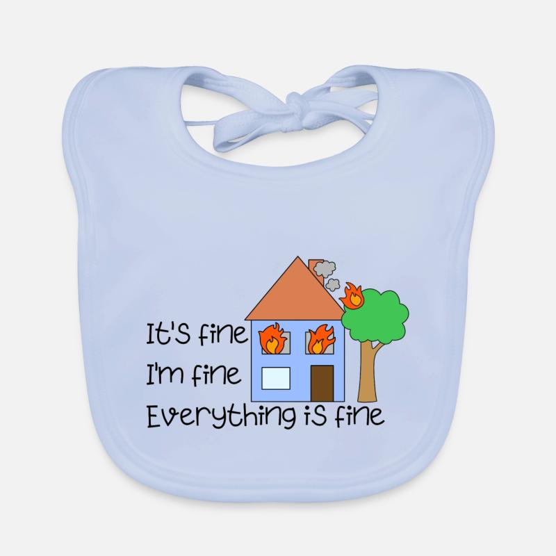 funny quote it's fine everything is fine on fire Organic Baby Bibs