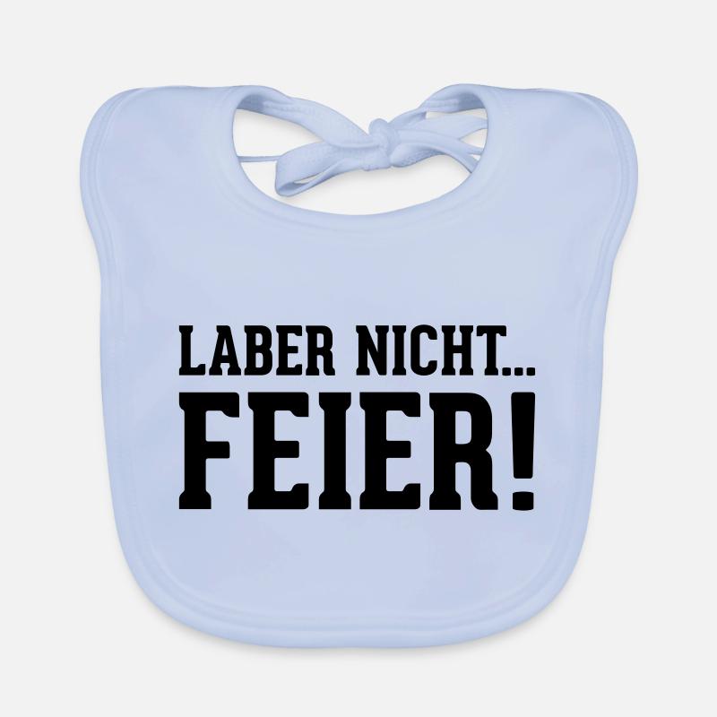 laber nicht... Feier! Baby Bio-Lätzchen