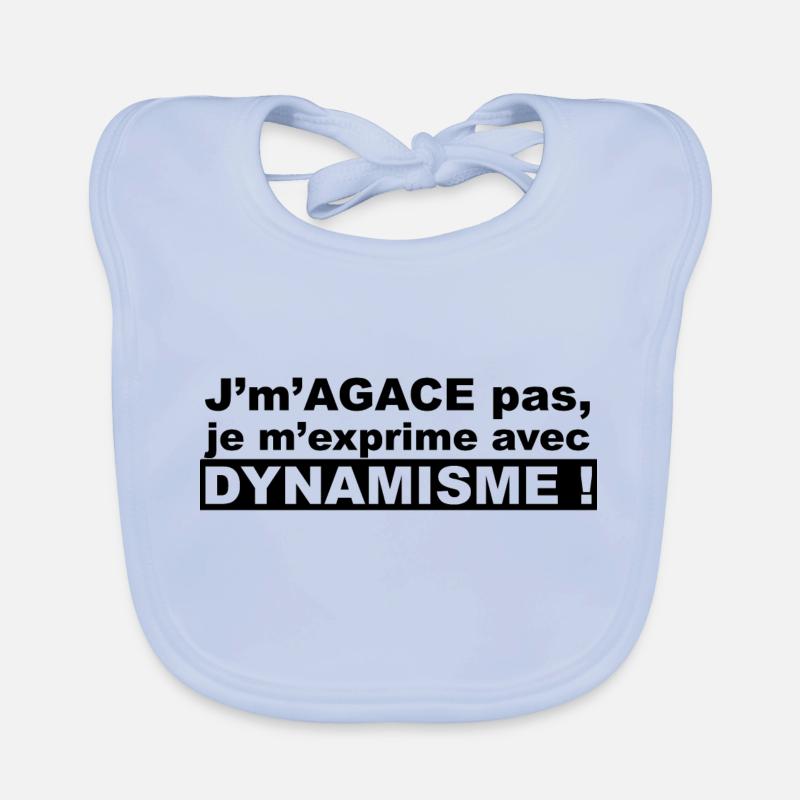 J'm'agace pas, je m'exprime avec dynamisme ! Bavoir bio Bébé