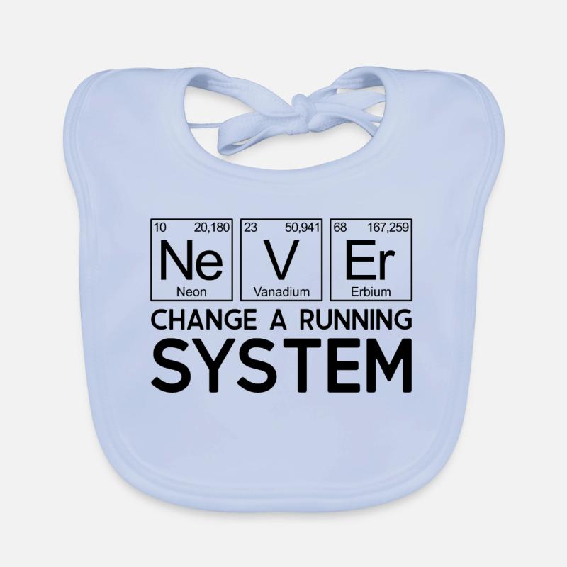 Tableau périodique - Ne jamais changer un système en cours d'exécution Bavoir bio Bébé