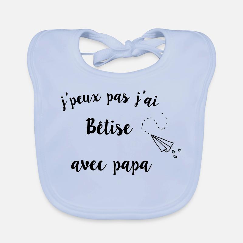 I can not have stupidity with dad Organic Baby Bibs