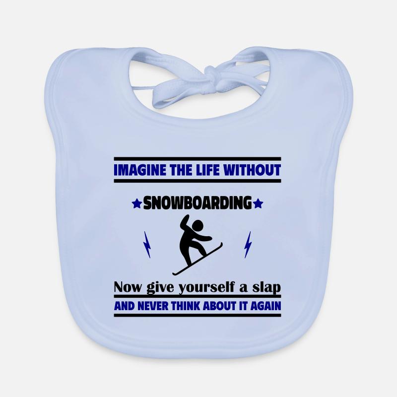 Imagine a life without a snowboard Organic Baby Bibs