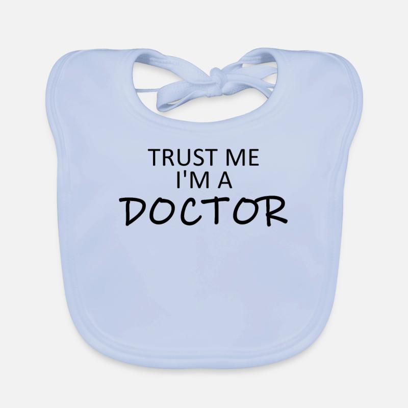 Croyez-moi, je suis médecin - Bavoir bio Bébé - bleu ciel