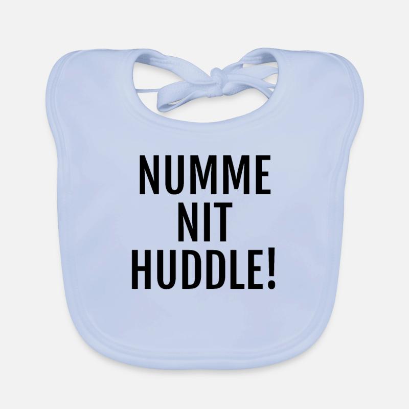 Witziger Spruch auf Alemannisch: Numme nit huddle! Baby Bio-Lätzchen
