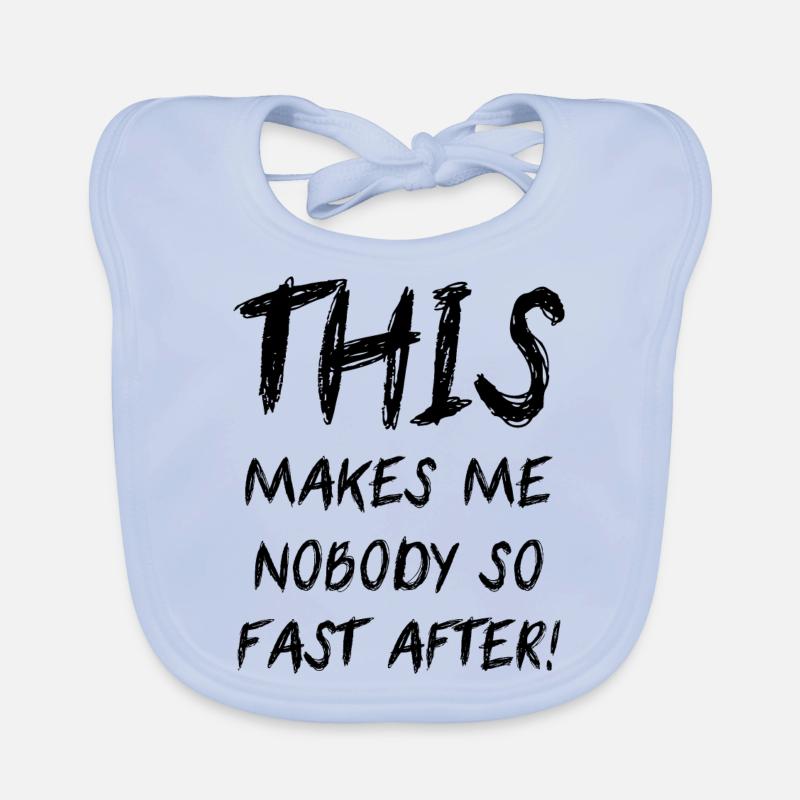 This Makes Me Nobody So Fast After Denglisch Fun Baby Bio-Lätzchen
