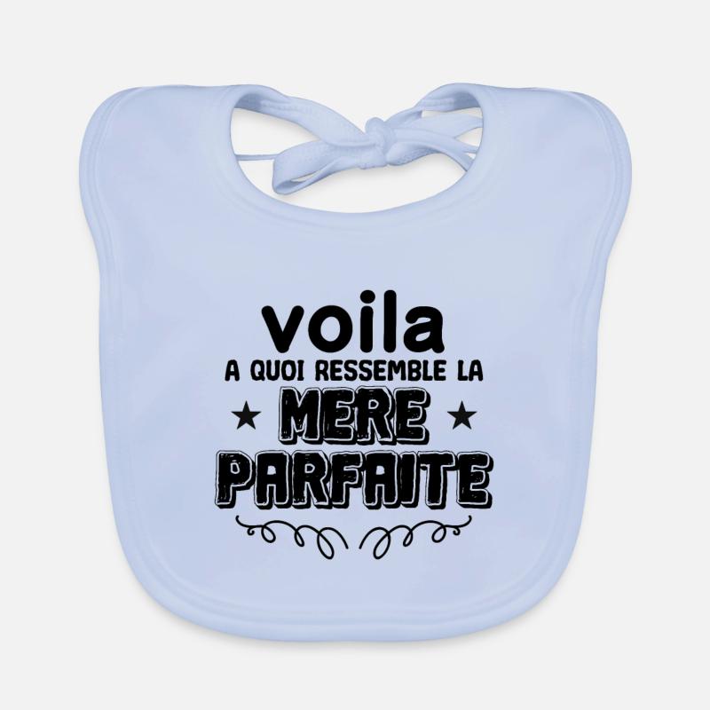 Voilà à quoi ressemble une mère parfaite !! Bavoir bio Bébé