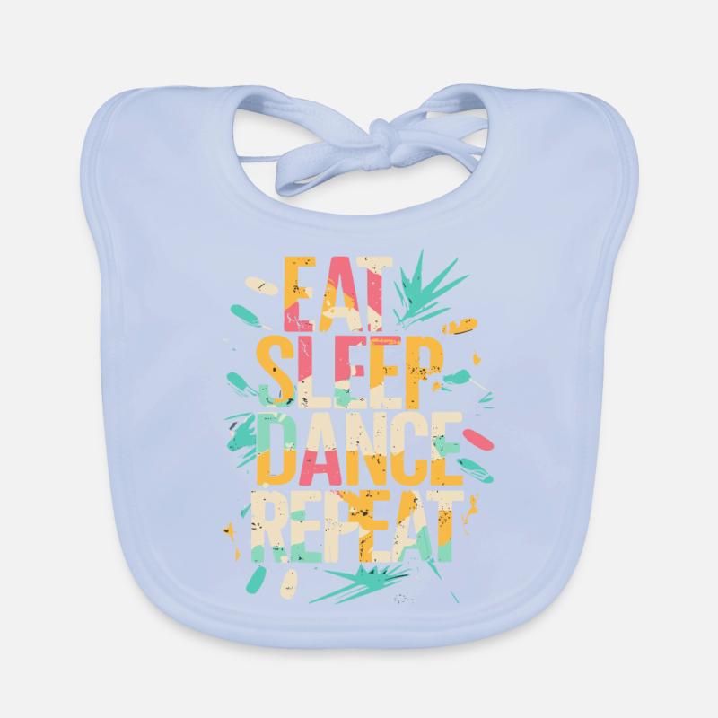 Eat Sleep Dance Repeat Typografie - Baby Bio-Lätzchen - sky Blue