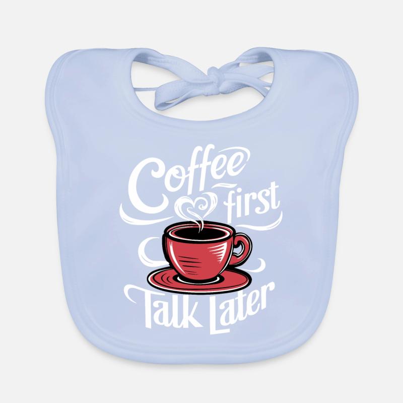 Coffee First Talk Later Kaffee Junkie Büro Spruch Baby Bio-Lätzchen