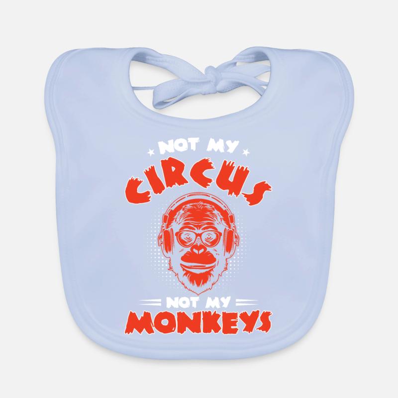 Not my circus, not my monkeys! Organic Baby Bibs