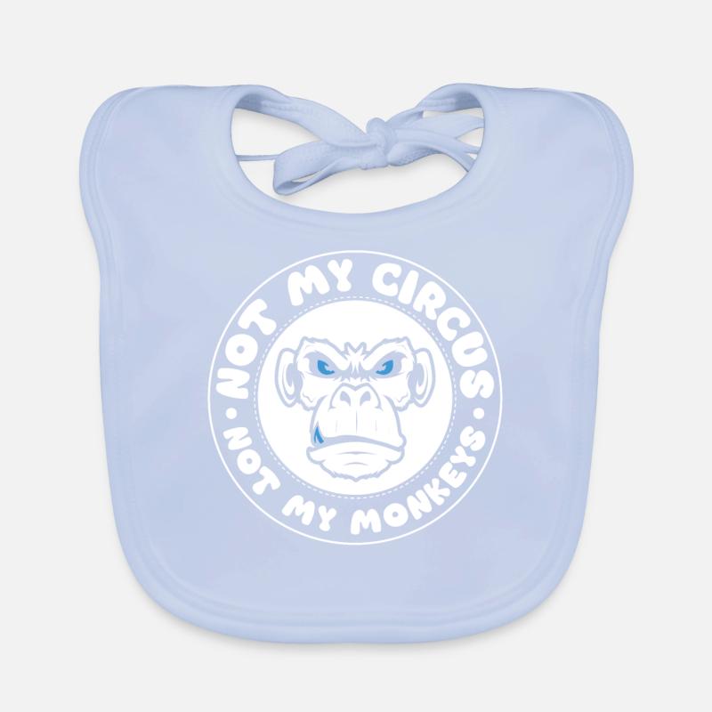 Not my circus, not my monkeys! Organic Baby Bibs