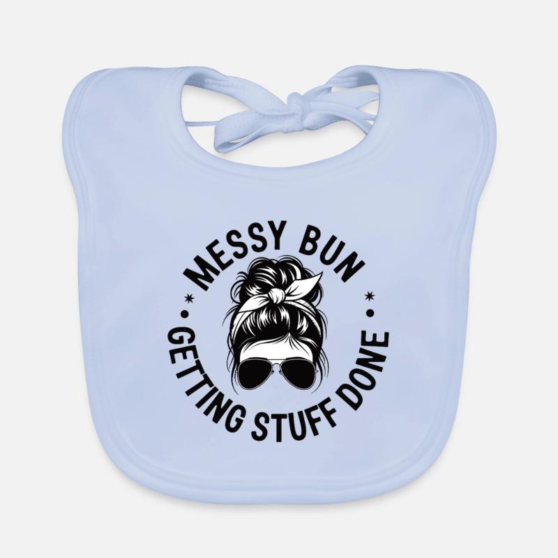 Messy Bun Getting Stuff Done Cleaning Humor Organic Baby Bibs